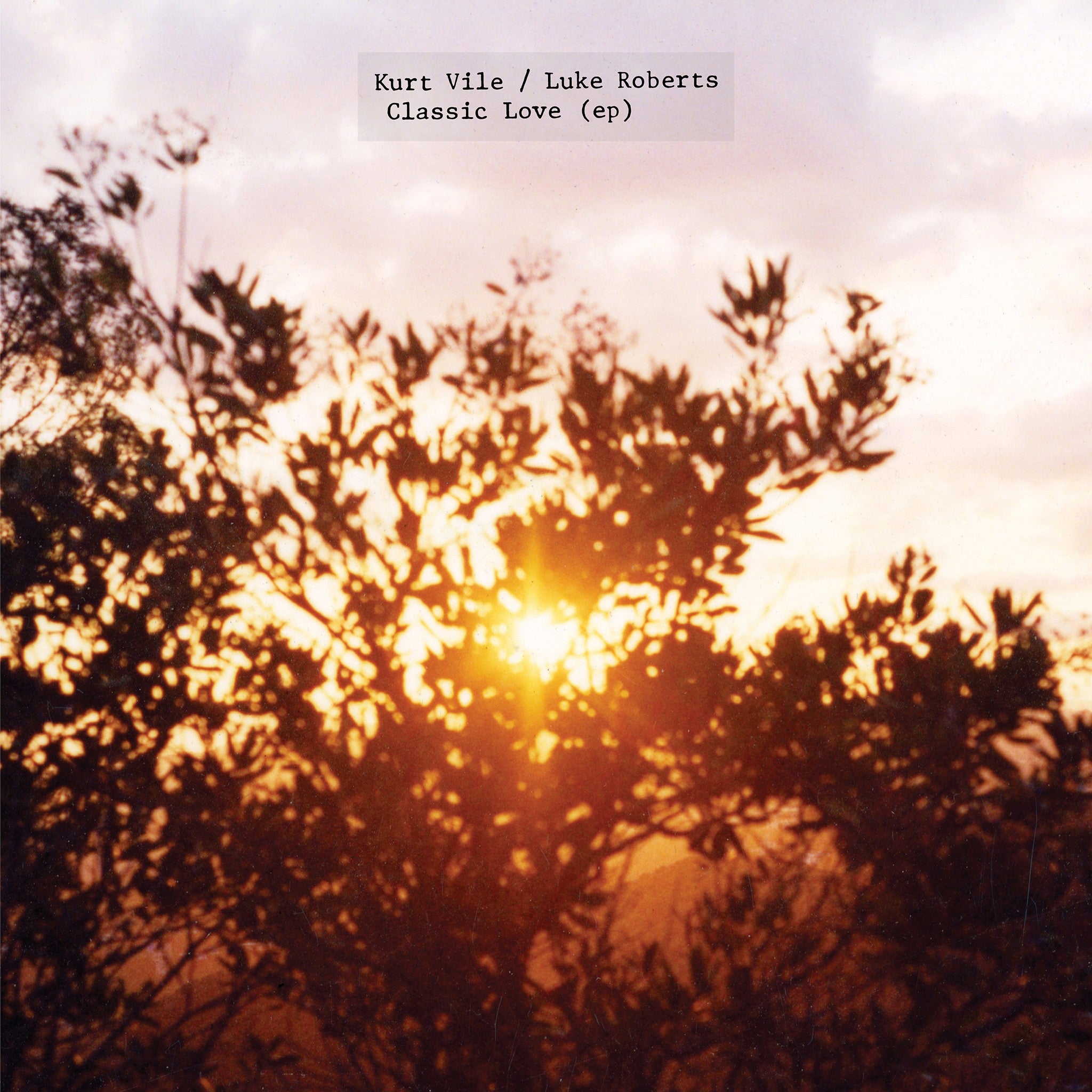 Kurt Vile & Luke Roberts Classic Love EP 414628